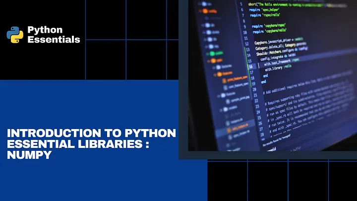 Introduction to Python Essential Libraries : NumPy